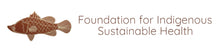 Foundation for Indigenous Sustainable Health